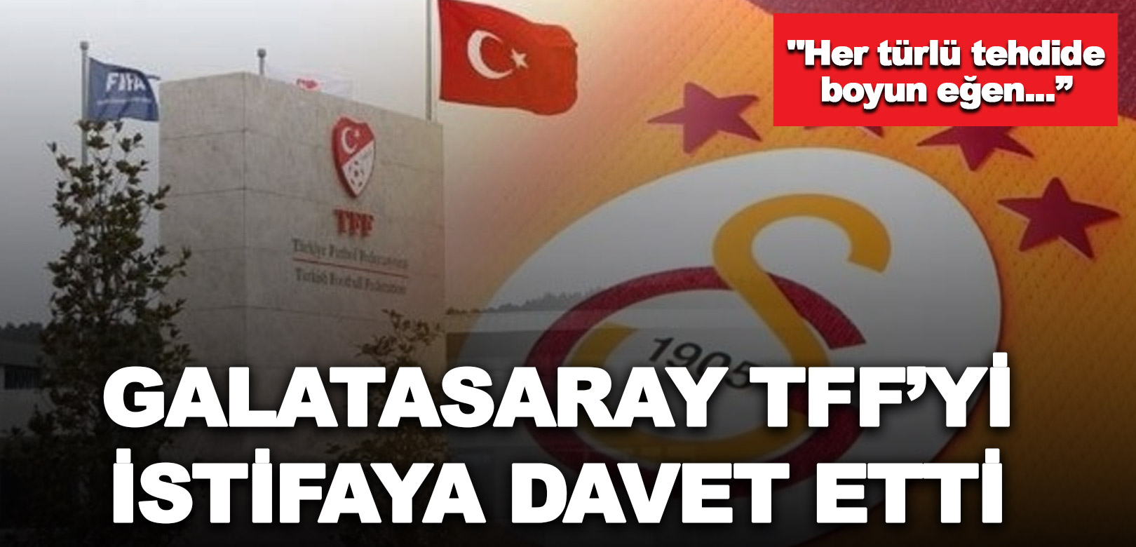 Galatasaray, TFF’yi istifaya davet etti