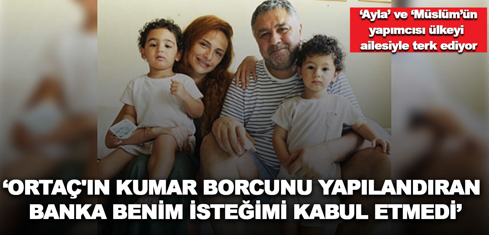Ayla ve Müslüm’ün yapımcısı Mustafa Uslu, borcunu ödeyemediği için Türkiye’yi terk ediyor