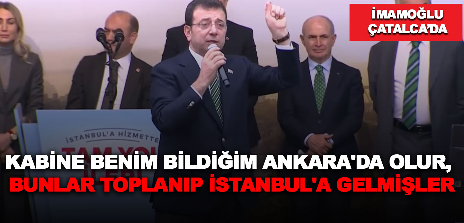Ekrem İmamoğlu: Kabine benim bildiğim Ankara’da olur, bunlar toplanıp İstanbul’a gelmişler