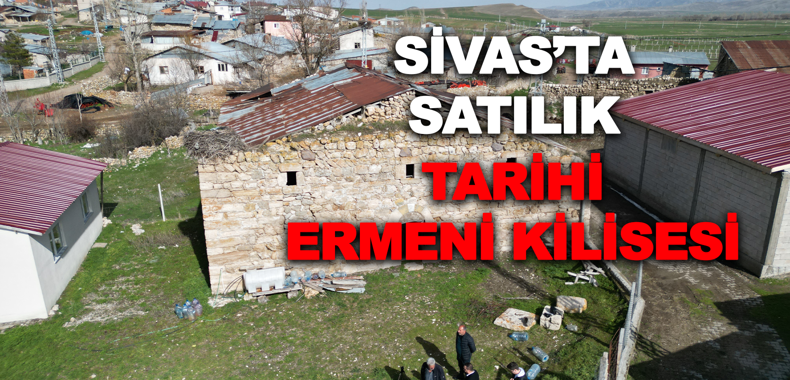 Sivas’ta tarihi Ermeni Surp Garabet kilisesi satılığa çıkarıldı