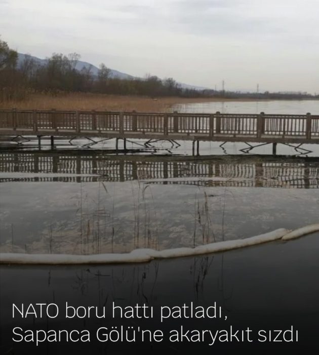 NATO boru hattı patladı, Sapanca Gölü’ne akaryakıt sızdı
